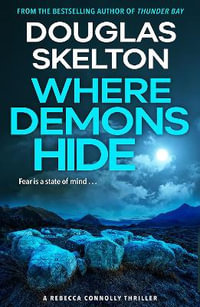 Where Demons Hide : A Rebecca Connolly Thriller - Douglas Skelton