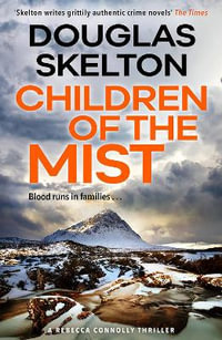 Children of the Mist : A Rebecca Connolly Thriller - Douglas Skelton