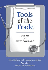 Tools of the Trade : Poems for New Doctors - Doctor John Gillies