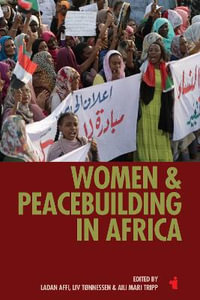 Women & Peacebuilding in Africa : African Issues - Ladan Affi