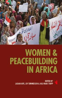 Women & Peacebuilding in Africa : African Issues - Ladan Affi