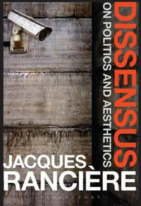 Dissensus : On Politics and Aesthetics - Jacques Rancière