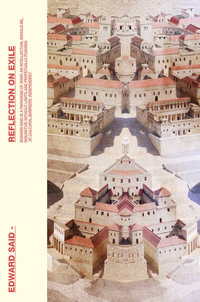 Reflections On Exile : And Other Literary And Cultural Essays - Edward W Said