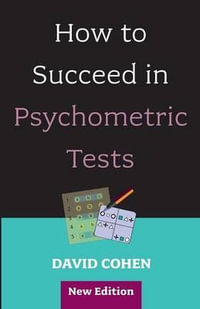 How to Succeed in Psychometric Tests (Revised) - David Cohen