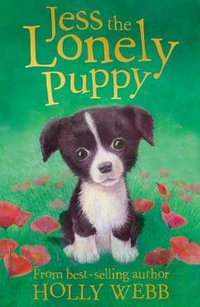 Jess the Lonely Puppy : Kittens & Puppies (Holly Webb) New Series - Holly Webb