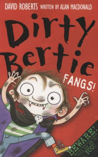 Dirty Bertie: Fangs! : Dirty Bertie - David Roberts