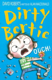 Dirty Bertie : Ouch! : Book 12 - David Roberts