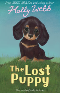 The Lost Puppy : Holly Webb Animal Stories - Holly Webb