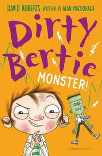 Monster! : Dirty Bertie - David Roberts