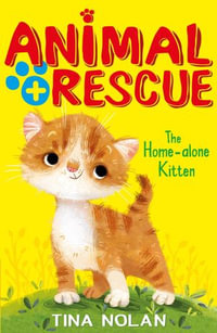 The Home-alone Kitten : Animal Rescue Centre - Tina Nolan