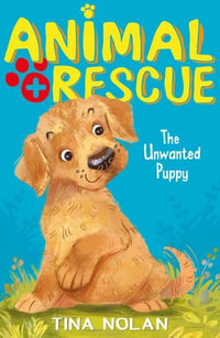 The Unwanted Puppy : Animal Rescue Centre - Tina Nolan