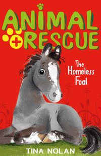 The Homeless Foal : Animal Rescue Centre - Tina Nolan