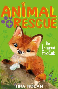 The Injured Fox Cub : Animal Rescue Centre - Tina Nolan