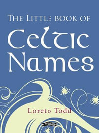 The Little Book of Celtic Names - Loreto Todd