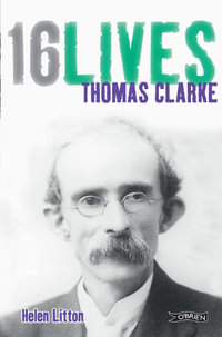 Thomas Clarke : 16Lives - Helen Litton