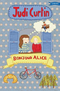 Bonjour Alice : Alice and Megan - Judi Curtin