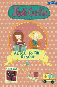 Alice to the Rescue : Alice and Megan - Judi Curtin