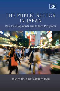 The Public Sector in Japan : Past Developments and Future Prospects - Takero Doi