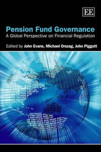 Pension Fund Governance : A Global Perspective on Financial Regulation - John Evans