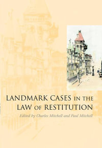 Landmark Cases in the Law of Restitution : A Comparative Study of Gender, Law and the Legal Professions - Paul Mitchell