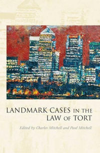 Landmark Cases in the Law of Tort : Landmark Cases - Paul Mitchell