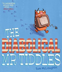 The Diabolical Mr Tiddles - Tom McLaughlin