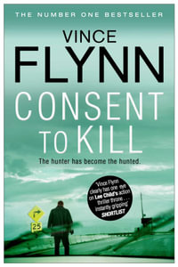 Consent to Kill : Mitch Rapp: Book 8 - Vince Flynn