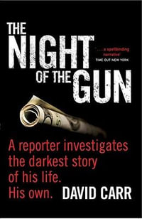 The Night of the Gun - David Carr