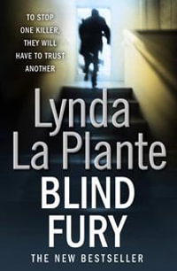 Blind Fury : To Stop One Killer They Will Have To Trust Another - Lynda La Plante