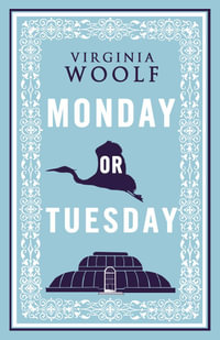 Monday or Tuesday - Virginia Woolf