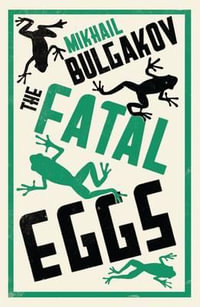 The Fatal Eggs - Mikhail Afanasevich Bulgakov