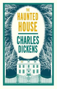 The Haunted House - Charles Dickens