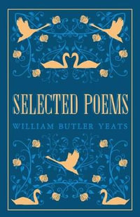 Selected Poems : Annotated Edition (Great Poets Series) - W.B. Yeats