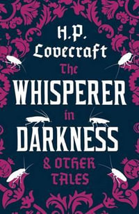 The Whisperer in Darkness and Other Tales : Alma Classics - H. P. Lovecraft
