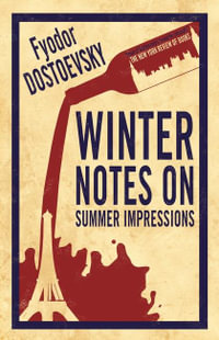 Winter Notes on Summer Impressions : New Translation - Fyodor Dostoevsky