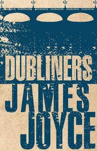 Dubliners : Annotated Edition (Alma Classics Evergreens) - James Joyce