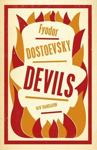 Devils: New Translation : Newly Translated and Annotated - Fyodor Dostoevsky