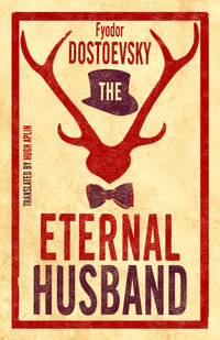 The Eternal Husband : New Translation - Fyodor Dostoevsky