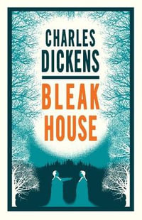 Bleak House : Annotated Edition (Alma Classics Evergreens) - Charles Dickens