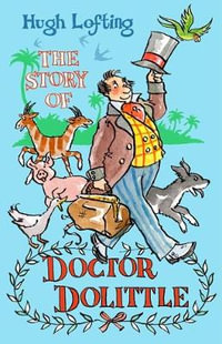 The Story of Dr Dolittle : Presented with the original Illustrations - Hugh Lofting