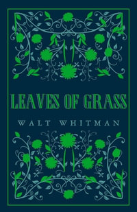 Leaves of Grass : Annotated Edition (Great Poets series) - Walt Whitman