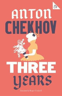 Three Years : 101 Pages - Anton Chekhov