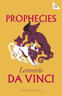 Prophecies : 101 Pages - Alma Classics : Alma Classics 101 Pages - Leonardo da Vinci