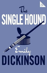 The Single Hound : Alma Classics 101 Pages - Emily Dickinson