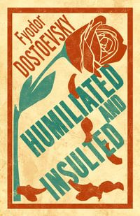 Humiliated and Insulted : New Translation - Fyodor Dostoyevsky