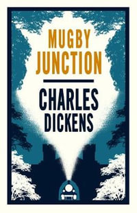 Mugby Junction : Annotated Edition - Charles Dickens