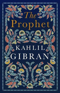 The Prophet : Annotated Edition with illustrations - Kahlil Gibran