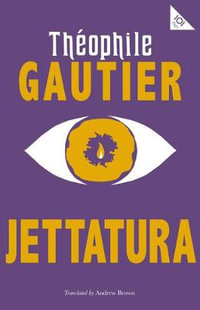 Jettatura : Alma Classics 101 Pages - Théophile Gautier