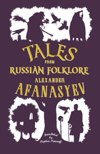 Tales from Russian Folklore : New Translation - Alexander Afanasyev