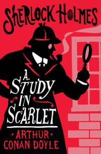 A Study in Scarlet : Annotated Edition - Arthur Conan Doyle